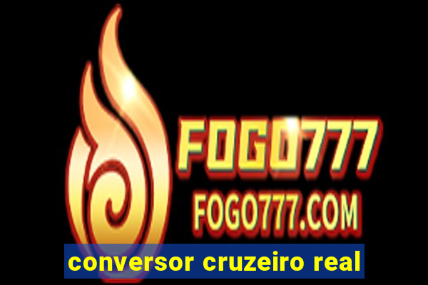 conversor cruzeiro real